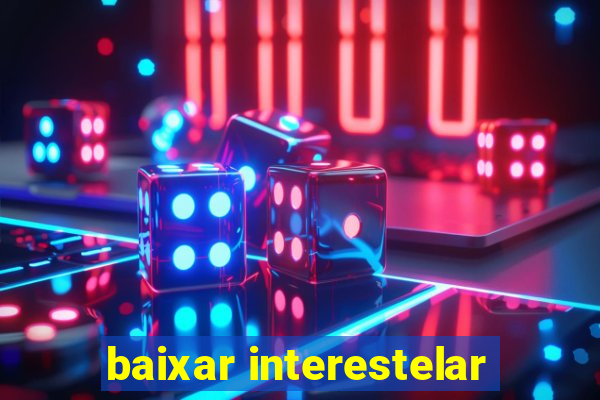 baixar interestelar